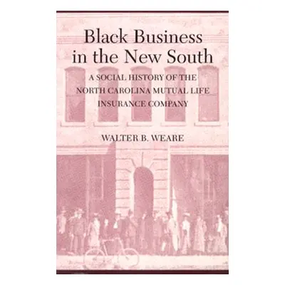 "Black Business in the New South: A Social History of the NC Mutual Life Insurance Company" - ""