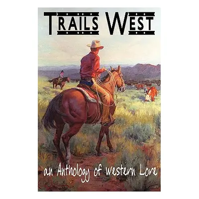 "TRAILS WEST...an Anthology of Western Lore" - "" ("Marlow Herb")