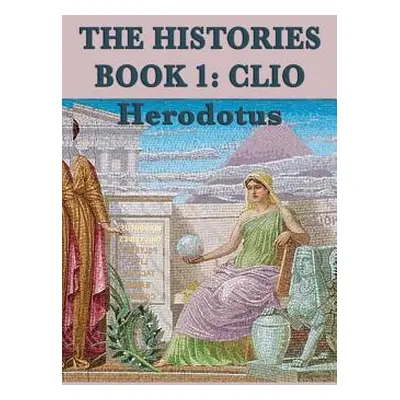 "The Histories Book 1: Clio" - "" ("Herodotus Herodotus")