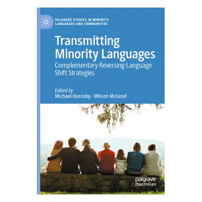 "Transmitting Minority Languages: Complementary Reversing Language Shift Strategies" - "" ("Horn