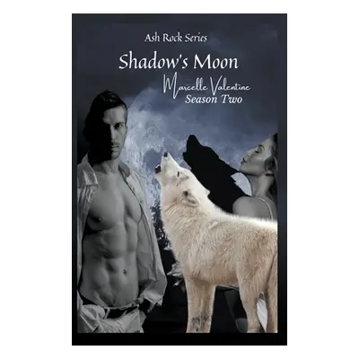 "Shadow's Moon Season Two" - "" ("Valentine Marcelle")