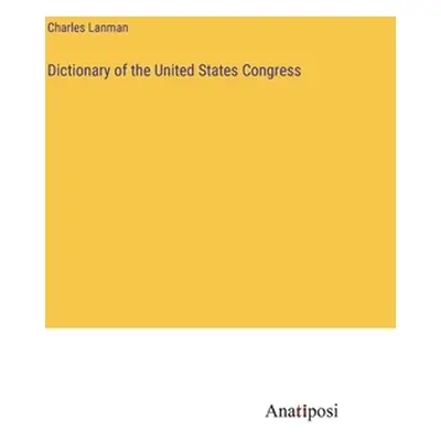 "Dictionary of the United States Congress" - "" ("Lanman Charles")