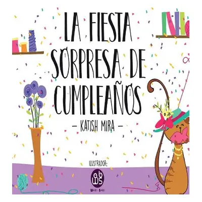 "La Fiesta Sorpresa De Cumpleaos" - "" ("Mira Katish")