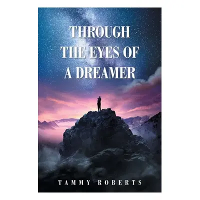 "Through the Eyes of a Dreamer" - "" ("Roberts Tammy")