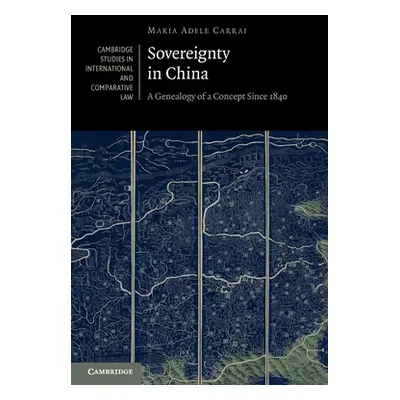 "Sovereignty in China: A Genealogy of a Concept Since 1840" - "" ("Carrai Maria Adele")