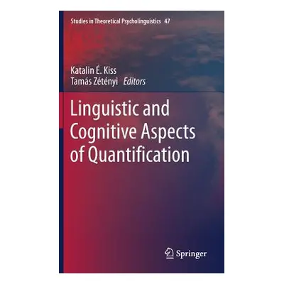 "Linguistic and Cognitive Aspects of Quantification" - "" (". Kiss Katalin")