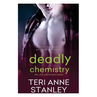 "Deadly Chemistry" - "" ("Stanley Teri Anne")