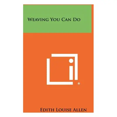 "Weaving You Can Do" - "" ("Allen Edith Louise")