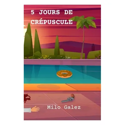 "5 Jours de Crpuscule" - "" ("Galez Milo")