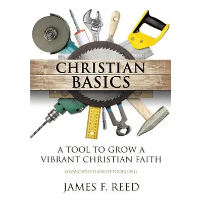 "Christian Basics" - "" ("Reed James F.")