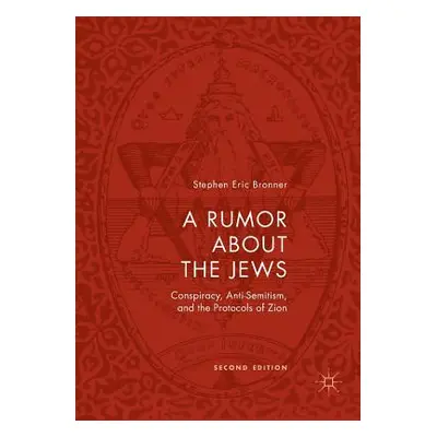 "A Rumor about the Jews: Conspiracy, Anti-Semitism, and the Protocols of Zion" - "" ("Bronner St