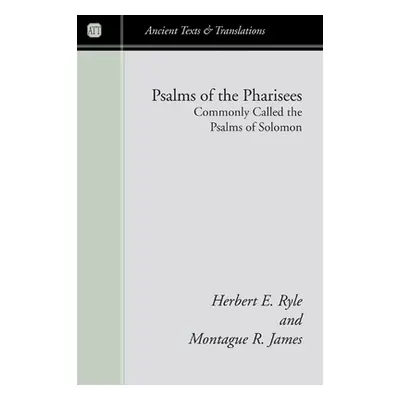 "Psalms of the Pharisees, Commonly Called the Psalms of Solomon" - "" ("Ryle Herbert E.")