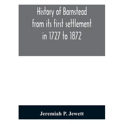 "History of Barnstead from its first settlement in 1727 to 1872" - "" ("P. Jewett Jeremiah")