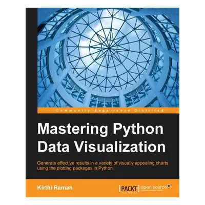 "Mastering Python Data Visualization: Generate effective results in a variety of visually appeal