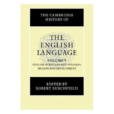 "The Cambridge History of the English Language" - "" ("Burchfield Robert")