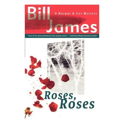 "Roses, Roses" - "" ("James Bill")