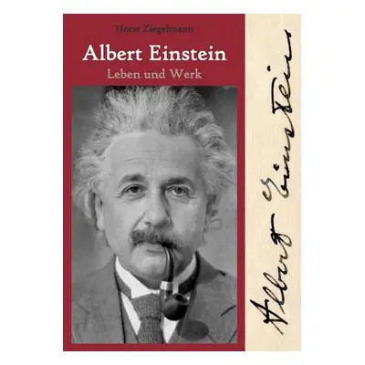 "Albert Einstein - Leben und Werk" - "" ("Ziegelmann Prof Horst")