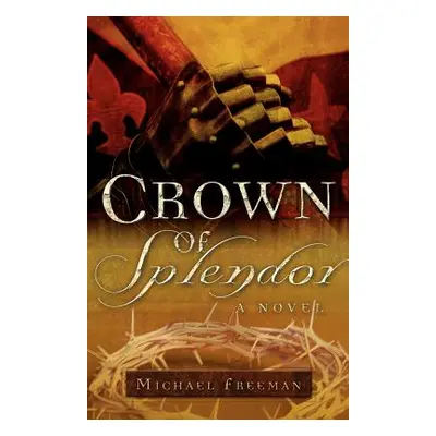 "Crown of Splendor" - "" ("Freeman Michael")