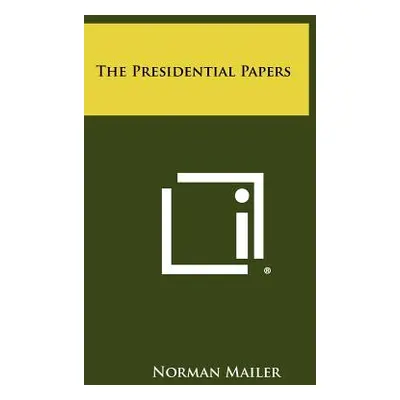 "The Presidential Papers" - "" ("Mailer Norman")