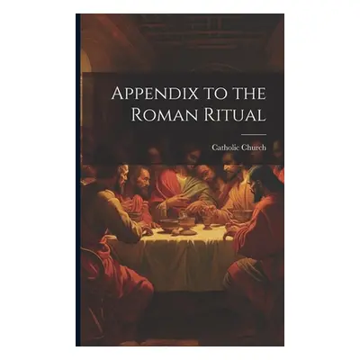 "Appendix to the Roman Ritual" - "" ("Church Catholic")