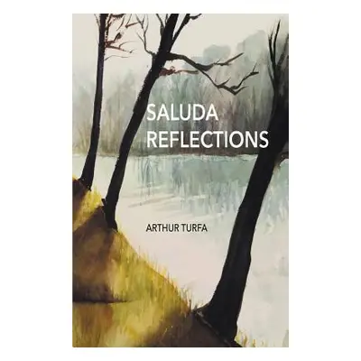 "Saluda Reflections" - "" ("Turfa Arthur")