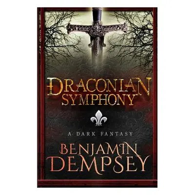 "Draconian Symphony" - "" ("Dempsey Benjamin")