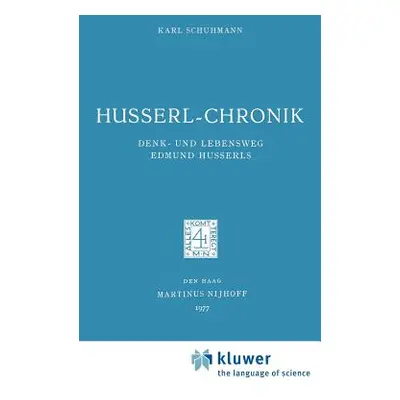 "Husserl-Chronik: Denk- Und Lebensweg Edmund Husserls" - "" ("Schuhmann Karl")