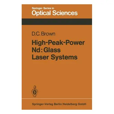 "High-Peak-Power Nd: Glass Laser Systems" - "" ("Brown D. C.")