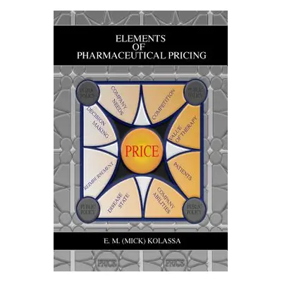 "Elements of Pharmaceutical Pricing" - "" ("Kolassa E. M. (Mick)")