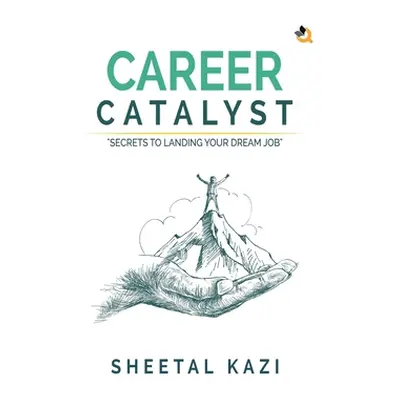 "Career Catalyst" - "" ("Kazi Sheetal")