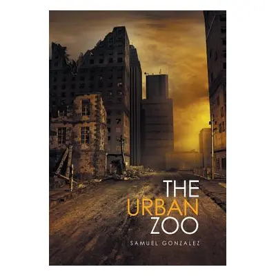 "The Urban Zoo" - "" ("Gonzalez Samuel")