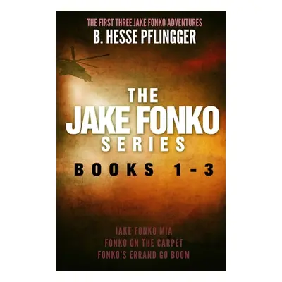 "The Jake Fonko Series: Books 1, 2 & 3" - "" ("Pflingger B. Hesse")