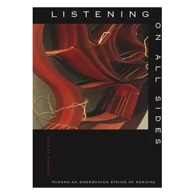 "Listening on All Sides: Toward an Emersonian Ethics of Reading" - "" ("Deming Richard")