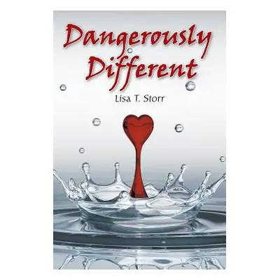 "Dangerously Different" - "" ("Storr Lisa T.")