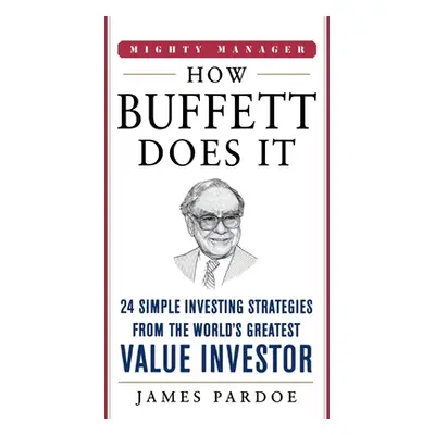 "How Buffett Does It (Pb)" - "" ("Pardoe James")