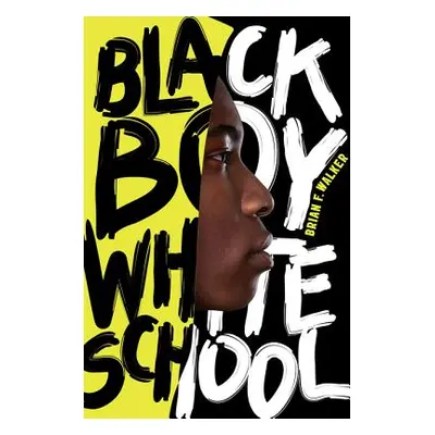 "Black Boy White School" - "" ("Walker Brian F.")