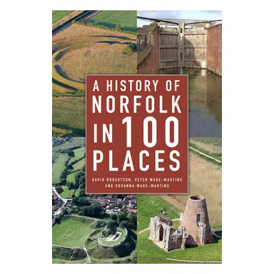 "A History of Norfolk in 100 Places" - "" ("Robertson David")