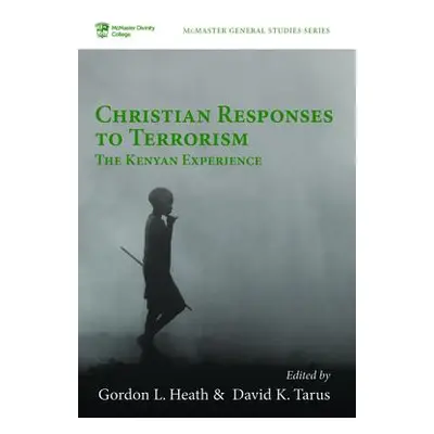 "Christian Responses to Terrorism" - "" ("Heath Gordon L.")