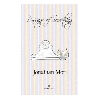 "Passage of Something" - "" ("Mori Jonathan")