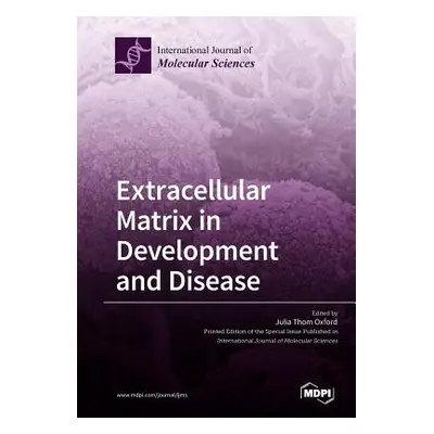 "Extracellular Matrix in Development and Disease" - "" ("Oxford Julia Thom")