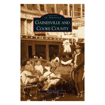 "Gainesville and Cooke County" - "" ("Powell Shana")