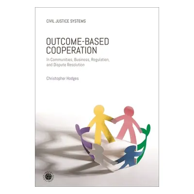 "Outcome-Based Cooperation: In Communities, Business, Regulation, and Dispute Resolution" - "" (