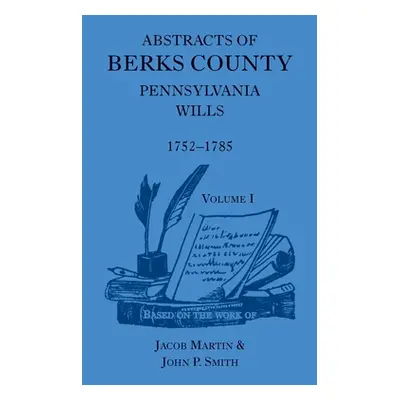 "Abstracts of Berks County [Pennsylvania] Wills, 1752-1785" - "" ("Martin Jacob")