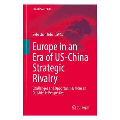 "Europe in an Era of Us-China Strategic Rivalry: Challenges and Opportunities from an Outside-In