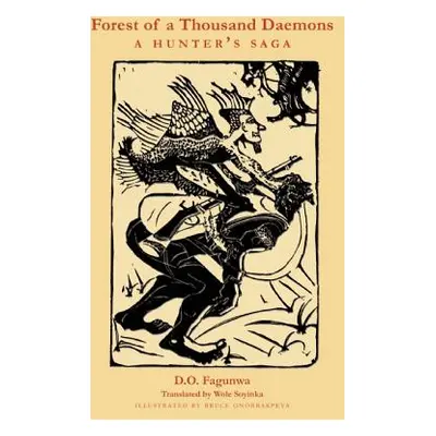 "Forest of a Thousand Daemons: A Hunter's Saga" - "" ("Fagunwa D. O.")