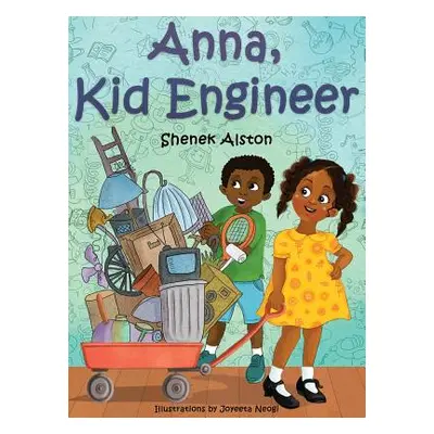 "Anna, Kid Engineer" - "" ("Alston Shenek")