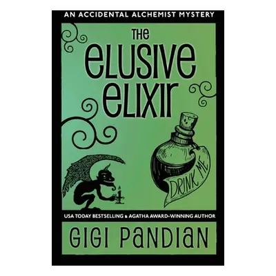 "The Elusive Elixir: An Accidental Alchemist Mystery" - "" ("Pandian Gigi")