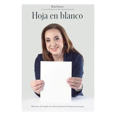 "Una hoja en blanco: Historias de triunfo de sobrevivientes de la trata de personas" - "" ("Oroz