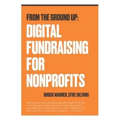 "From the Ground Up: Digital Fundraising For Nonprofits" - "" ("Paulin Holly H.")