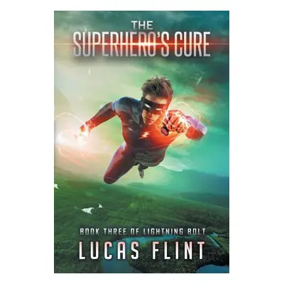 The Superhero's Cure (Flint Lucas)